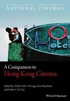 Wiley Blackwell Companions to National Cinemas - A Companion to Hong Kong Cinema