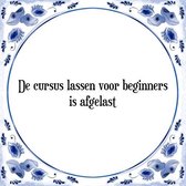 Tegeltje met Spreuk (Tegeltjeswijsheid): De cursus lassen voor beginners is afgelast + Kado verpakking & Plakhanger