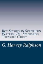 Boy Scouts in Southern Waters; Or, Spaniard's Treasure Chest