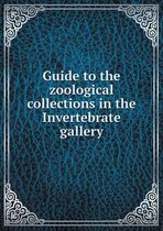 Guide to the zoological collections in the Invertebrate gallery