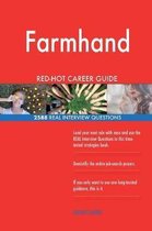 Farmhand Red-Hot Career Guide; 2588 Real Interview Questions