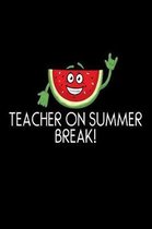 Teacher On Summer Break!