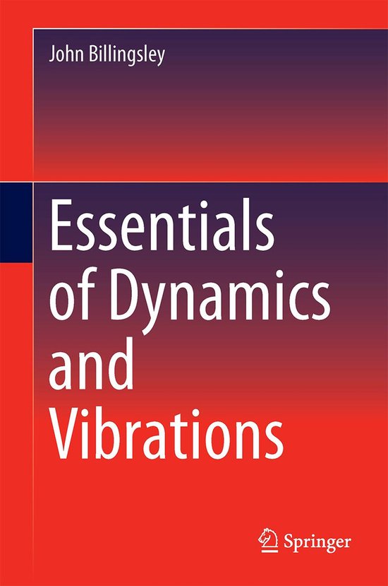 Essentials of Dynamics and Vibrations (ebook), John Billingsley