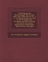 Widerlegung Der Bemerkungen Des Grossh. Hess. Geh. Raths Herrn Dr. A. A. E. Schleiermacher Ber Den F R Die Evangelischen Theologen Auf Der Ludwigs-Uni