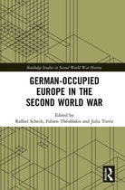 Routledge Studies in Second World War History - German-occupied Europe in the Second World War