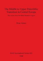 The Middle to Upper Palaeolithic Transition in Central Europe