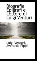 Biografie Epigrafi E Lettere Di Luigi Venturi