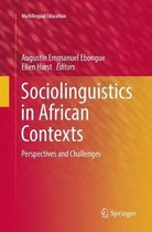 Multilingual Education- Sociolinguistics in African Contexts