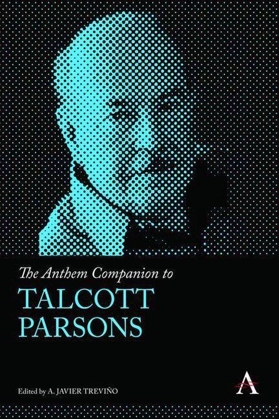 Anthem Companions to Sociology - The Anthem Companion to Talcott Parsons
