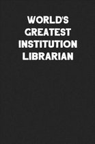 World's Greatest Institution Librarian