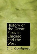 History of the Great Fires in Chicago and the West