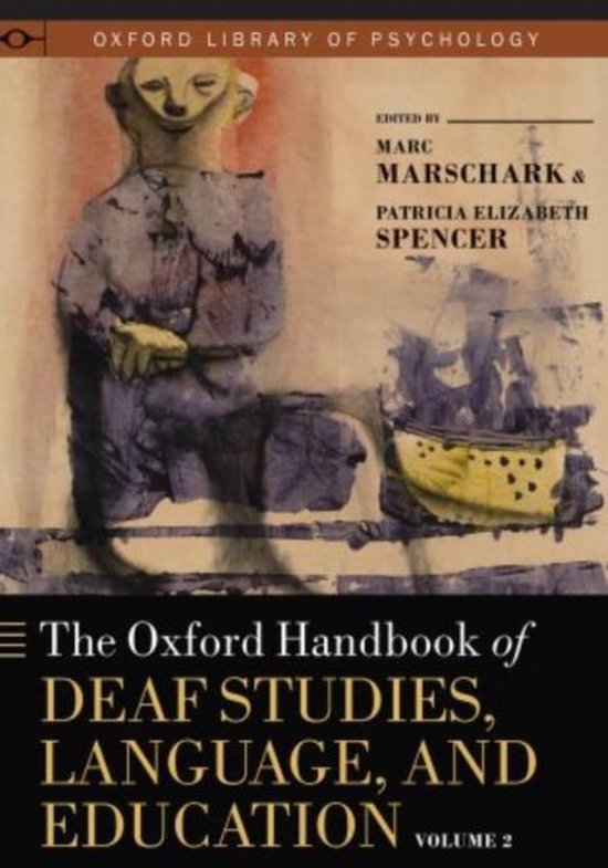 Oxford Handbook Of Deaf Studies, Language, And Education - cover