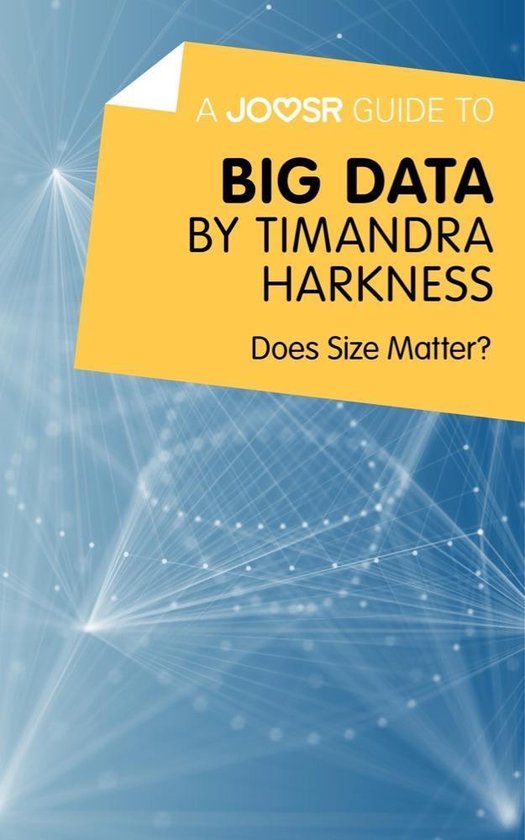 A Joosr Guide to... Big Data by Timandra Harkness: Does Size ... - cover