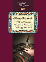 Damster - Quaderni del Loggione, cultura enogastronomica - Ricette Balsamiche. Storia, leggende e ricette sull'Aceto Balsamico tradizionale di Modena