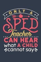 Only A Sped Teacher Can Hear What A Child Cannot Say