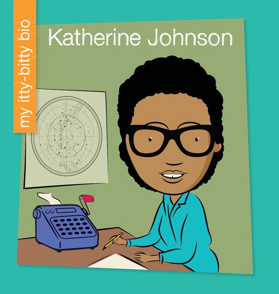My Early Library: My Itty-Bitty Bio - Katherine Johnson - cover