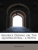 Maurice Dering, Or, the Quadrilateral