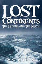 Lost Continents: The Legend and The Myth