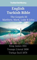 Parallel Bible Halseth English 2395 - English Turkish Bible - The Gospels III - Matthew, Mark, Luke & John