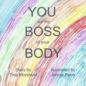 You Are the Boss of Your Body