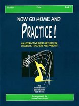 Now Go Home and Practice Book 2 Flute