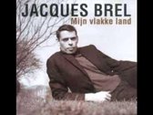 Jacques Brel - Mijn Vlakke Land