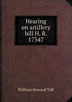 Hearing on artillery bill H. R. 17347