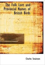 The Folk Lore and Provincial Names of British Birds
