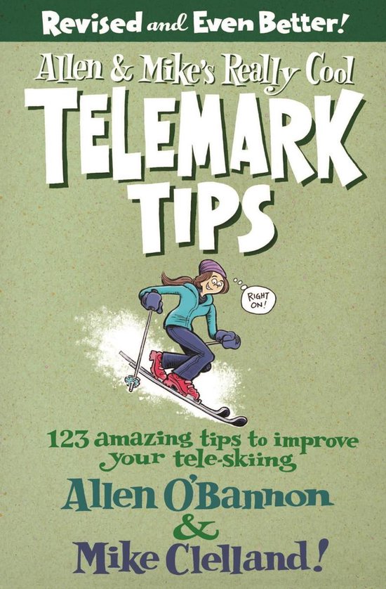 Allen & Mike's Really Cool Telemark Tips, Revised and Even B ... - cover