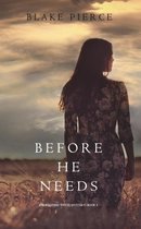 MacKenzie White Mystery- Before He Needs (A Mackenzie White Mystery-Book 5)