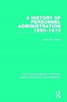 Routledge Library Editions: Human Resource Management-A History of Personnel Administration 1890-1910