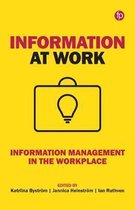Information at Work: Information Management in the Workplace