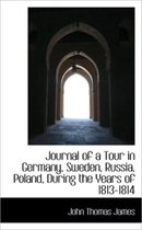 Journal of a Tour in Germany, Sweden, Russia, Poland, During the Years of 1813-1814