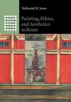 Greek Culture in the Roman World - Painting, Ethics, and Aesthetics in Rome