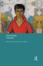 Routledge Research on Gender in Asia Series - Perverse Taiwan