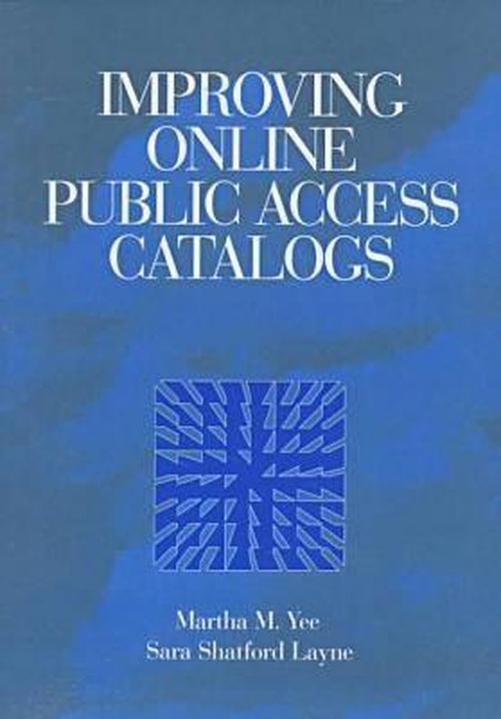 Improving Online Public Access Catalogs, Martha M. Yee 9780838907306