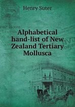 Alphabetical hand-list of New Zealand Tertiary Mollusca