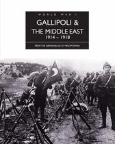 Gallipoli and the Middle East 1914-1918