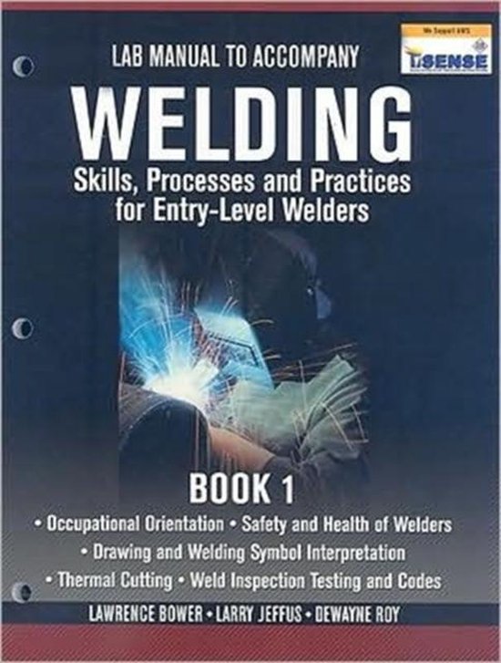 Welding Skills, Processes and Practices for Entry-Level Welders 1 ...