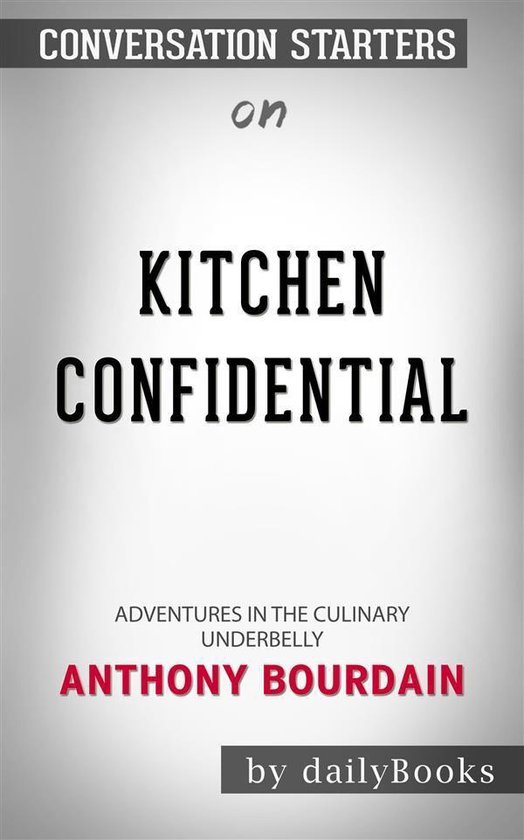 Bol Com Kitchen Confidential Adventures In The Culinary Underbelly By Anthony Bourdain