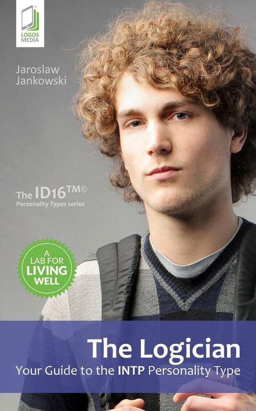 The Logician: Your Guide to the INTP Personality Type - cover