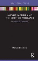 Routledge Focus on Religion - Amoris Laetitia and the spirit of Vatican II