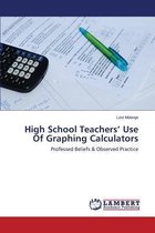 High School Teachers' Use of Graphing Calculators