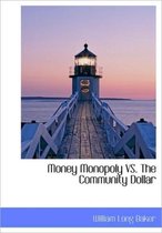 Money Monopoly vs. the Community Dollar