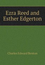 Ezra Reed and Esther Edgerton