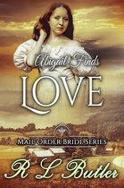 Mail Order Bride Series 7 - Abigail Finds Love