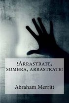 Arrastrate, sombra, arrastrate!