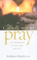 The Catholic Way to Pray