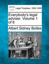 Everybody's Legal Adviser. Volume 1 of 6