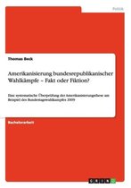 Amerikanisierung Bundesrepublikanischer Wahlkampfe - Fakt Oder Fiktion?